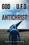 Michael D Hamilton - God; U.F.O.; Antichrist