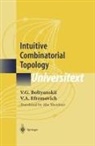 V. G. Boltyanskii, V.G. Boltyanskii, V. A. Efremovich, V.A. Efremovich - Intuitive Combinatorial Topology
