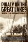 Mikel B Classen - Piracy on the Great Lakes
