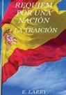 E. Larby - RÉQUIEM POR UNA NACIÓN / LA TRAICIÓN