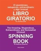 Jimmy Huston - El asombroso, estupendo, extraordinario y algo inusual LIBRO GIRATORIO