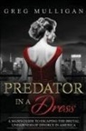 Greg Mulligan - Predator in a Dress