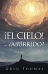 Gregory Thomas - ¡EL CIELO!... ¿ABURRIDO?