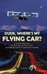 Tim Jackson - Dude, Where's My Flying Car?