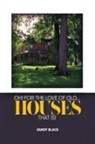 Sandy Black - OH! FOR THE LOVE OF OLD... HOUSES THAT IS!