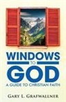Gary L. Grafwallner - Windows to God