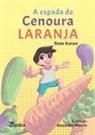 Rose Kunze - A espada de cenoura laranja