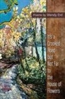 Wendy Erd - It's a Crooked Road, but Not Far, to the House of Flowers