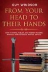 Guy Windsor - From Your Head to Their Hands