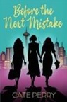 Cate Perry - Before the Next Mistake