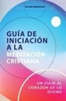 Taylor Remington - GUÍA DE INICIACIÓN A LA MEDITACIÓN CRISTIANA