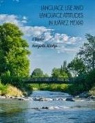 Margarita Hidalgo - Language Use and Language Attitudes in Juárez, Mexico