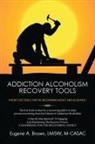 Eugene Brown - Addiction Alcoholism Recovery Tools