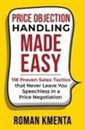 Roman Kmenta - Price Objection Handling Made Easy