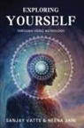 Neena Jain, Sanjay Vatts - Exploring Yourself