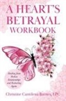 Christine Cantilena Barnes - A Heart's Betrayal Workbook