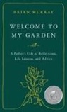 Brian H Murray - Welcome to My Garden