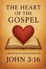 Joshua Rhoades - The Heart of the Gospel A Month of Devotions on John 3-16