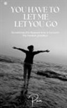 Rameshwar Yuvraj Mali - You Have To Let Me Let You Go