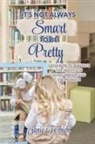Janie Torbich - It's Not Always Smart to be Pretty