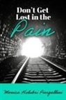Monica Hulubei Piergallini - Don't Get Lost in the Pain