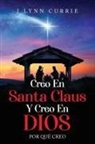 Lynn Currie - CREO EN SANTA CLAUS Y CREO EN DIOS