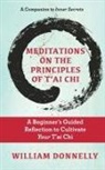 William Donnelly - Meditations on the Principles of Tai Chi, A Beginner's Guided Reflection to Cultivate Your Tai Chi