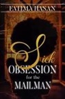 Fatima Hasan - Sick Obsession for the Mailman