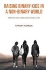Tiffany Cepeda - Raising Binary Kids in a Non-Binary World