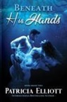 Patricia Elliott - Beneath His Hands