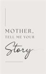 Lulu And Bell - Mother, tell me your story (Hardback)
