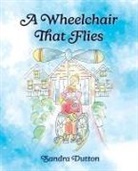 Sandra Dutton - A Wheelchair That Flies