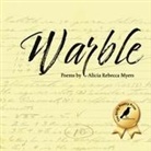 Alicia Rebecca Myers - Warble