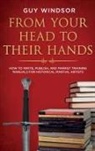 Guy Windsor - From Your Head to Their Hands