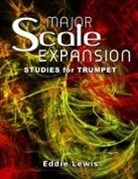 Eddie Lewis - Major Scale Expansion Studies for Trumpet