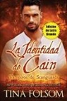 Tina Folsom - La Identidad de Cain (Vampiros de Scanguards 9) (Edición de Letra Grande)