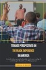 Jamaal C. Boyce - Teenage Perspectives On The Black Experience In America