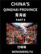 Mengmeng Fu - China's Qinghai Province (Part 5)- Learn Chinese Characters, Words, Phrases with Chinese Names, Surnames and Geography, Books for Kids, Young and Adults, HSK All Levels to Understand Chinese Geographical Organization