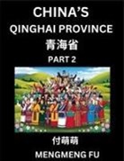 Mengmeng Fu - China's Qinghai Province (Part 2)- Learn Chinese Characters, Words, Phrases with Chinese Names, Surnames and Geography, Books for Kids, Young and Adults, HSK All Levels to Understand Chinese Geographical Organization