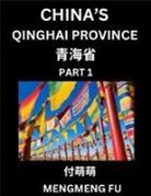 Mengmeng Fu - China's Qinghai Province (Part 1)- Learn Chinese Characters, Words, Phrases with Chinese Names, Surnames and Geography, Books for Kids, Young and Adults, HSK All Levels to Understand Chinese Geographical Organization