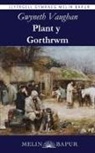 Gwyneth Vaughan - Plant y Gorthrwm