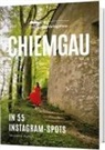 Veronika Kunkel, Veronika Kunkel - Chiemgau in 55 Instagram-Spots