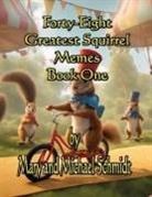 S. Jackson, Mary Schmidt, Mary L. Schmidt, Michael Schmidt - Forty-Eight Greatest Squirrel Memes