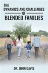 John Davis - The Dynamics And Challenges Of Blended Families