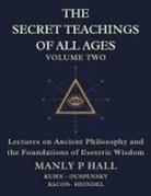 Francis Bacon, Manly P. Hall, Max Heindel - The Secret Teachings of All Ages Volume 2