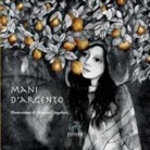 Monica Cingolani - Mani d'argento - Una crescita interiore