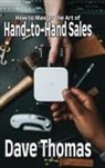 Dave Thomas - How to Master the Art of Hand-to-Hand Sales