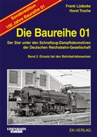 Frank Lüdecke, Horst Troche - Die Baureihe 01 - Band 2 Sonderedition 100 Jahre