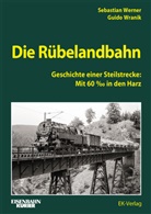 Sebastian Werner, Guido Wranik - Die Rübelandbahn