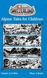 Gaynor J Greber - Alpine Tales for Children